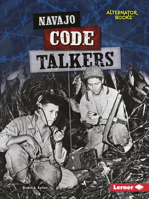 Title details for Navajo Code Talkers by Stuart A. Kallen - Available